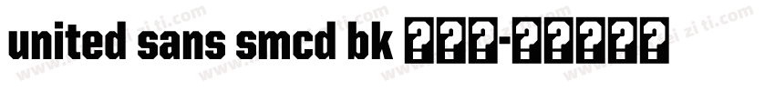 united sans smcd bk 超粗体字体转换